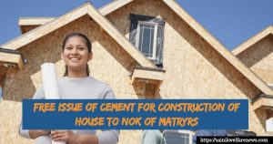 FREE ISSUE OF CEMENT FOR CONSTRUCTION OF HOUSE TO NOK OF MATRYRS