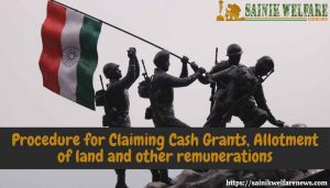 Procedure for Claiming Cash Grants, Allotment of land and other remunerations