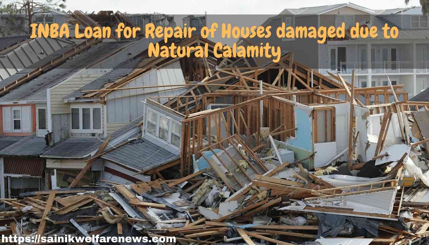 INBA Loan for Repair of Houses damaged due to Natural Calamity
