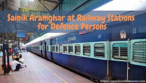 Sainik Aramghar at Railway Stations for Defence Persons