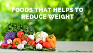 Foods that helps to Reduce Weight