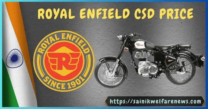 Royal Enfield CSD Price