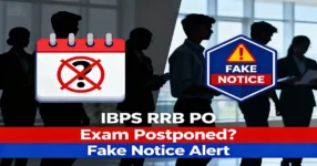 IBPS RRB PO Exam Postponed - Fake Notice Ya Real?