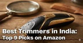 Best Trimmers in India 2025 - Top 9 picks on Amazon for men's grooming