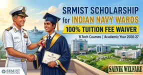 SRMIST Scholarship for Indian Navy Wards: 100% Fee Waiver Details