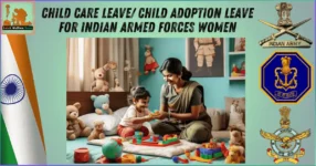 Child Care Leave Child Adoption Leave for Indian Armed Forces Women