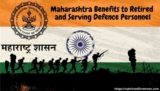 Maharashtra Benefits to Retired and Serving Defence Personnel