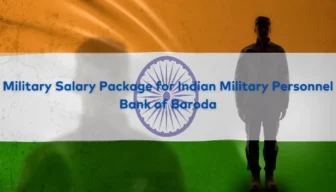 Military Salary Package for Indian Military Personnel – Bank of Baroda