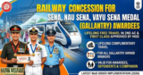 Railway Concession for Sena Medal Gallantry Awardees: Lifelong Free Travel