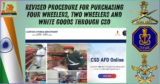 Revised procedure for Purchasing Four Wheelers, Two Wheelers and White Goods through CSD
