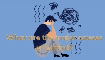 What are the major causes of hairfall?